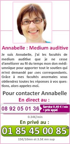 Annabelle : Medium auditive
Je suis Annabelle, j'ai les facultés de medium auditive que je ne cesse d'améliorer au fil du temps mon don médiumnique pour apporter tout le soutien qui m'est demandé par mes correspondants. Grâce à mes facultés anormales vous obtiendrez toutes les réponses à vos questions, alors appelez-moi.