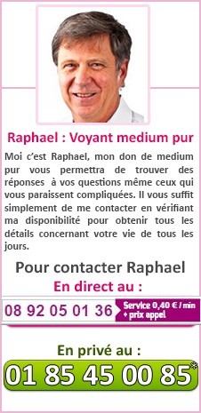 Raphael : Voyant medium pur
Moi c'est Raphael, mon don de medium pur vous permettra de trouver des réponses  à vos questions même ceux qui vous paraissent compliquées. Il vous suffit simplement de me contacter en vérifiant ma disponibilité pour obtenir tous les détails concernant votre vie de tous les jours.